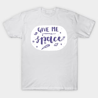 Give Me Some Space T-Shirt